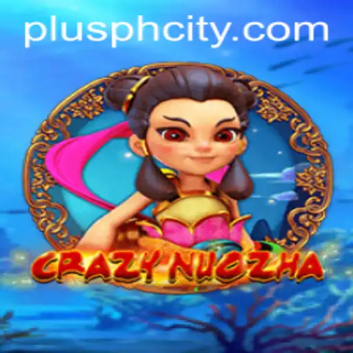 Exploring the World of CrazyNuoZha: A Detailed Guide with PLUSPH