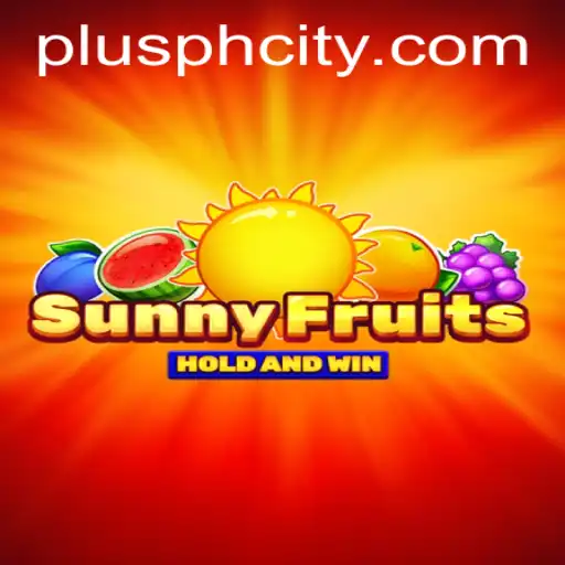 Discover the Thrills of SunnyFruits: A Colorful Adventure with PLUSPH